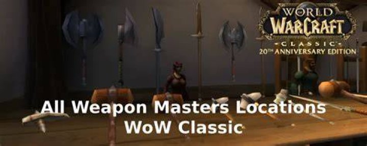 All weapon masters locations in WoW Classic