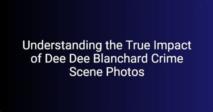 Dee Dee Blanchard: A Deep Dive Into The Crime Scene