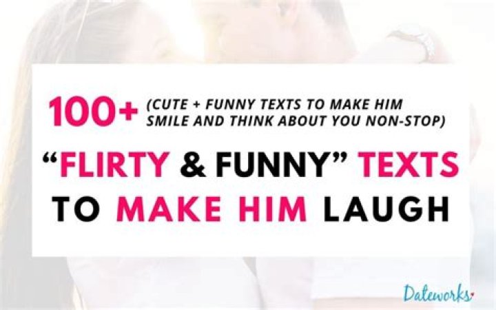 Funny Text Messages To Make Him Laugh