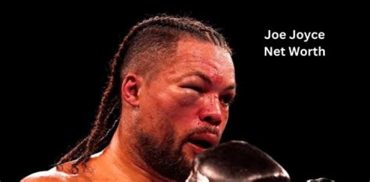 Joe Joyce Net Worth Breakdown and Biography