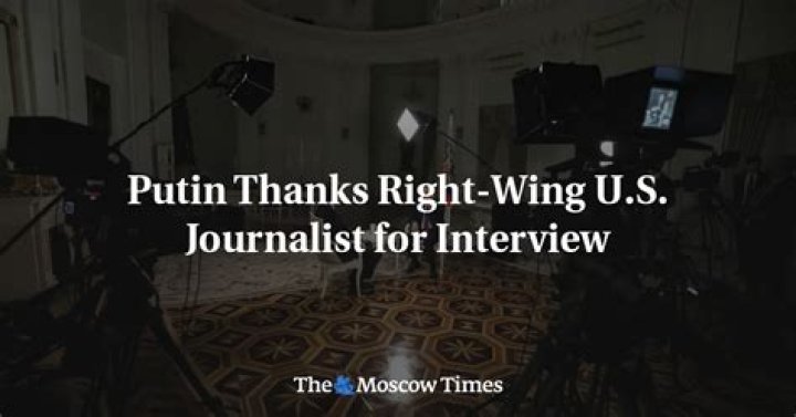 Putin Thanks Right-Wing U.S. Journalist for Interview