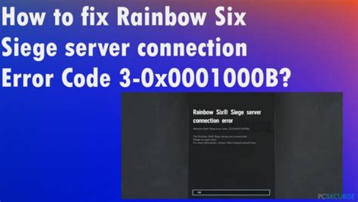 Rainbow Six Siege “Servers Unreachable” error code (3-0x0001000B) explained