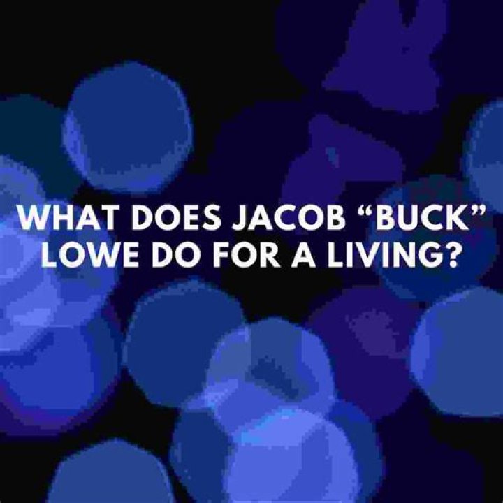 What does Jacob “Buck” Lowe do for a living?